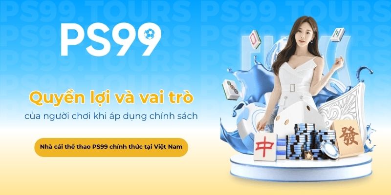 Quyền lợi và vai trò của người chơi khi áp dụng chính sách bảo mật